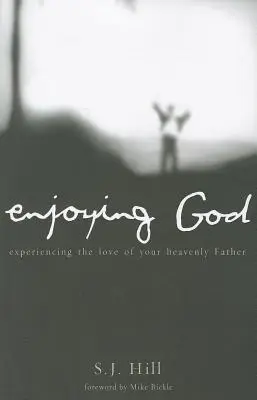 Bucurându-te de Dumnezeu: Experimentarea iubirii Tatălui vostru ceresc - Enjoying God: Experiencing the Love of Your Heavenly Father