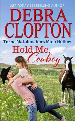 Ține-mă, cowboy - Hold Me, Cowboy