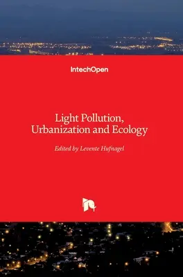 Poluarea luminoasă, urbanizarea și ecologia - Light Pollution, Urbanization and Ecology