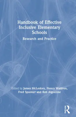 Handbook of Effective Inclusive Elementary Schools: Cercetare și practică - Handbook of Effective Inclusive Elementary Schools: Research and Practice