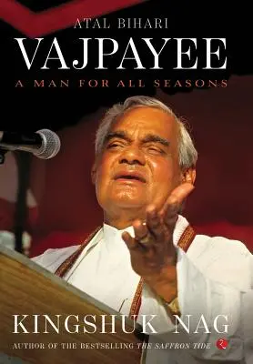 Atal Bihari Vajpayee: Un om pentru toate anotimpurile - Atal Bihari Vajpayee: A Man for All Seasons