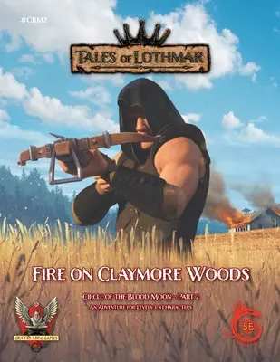 Fire on Claymore Woods pentru 5E - Fire on Claymore Woods for 5E