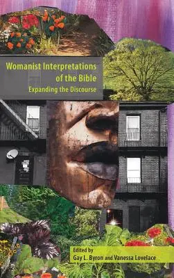 Interpretări feministe ale Bibliei: Extinderea discursului - Womanist Interpretations of the Bible: Expanding the Discourse