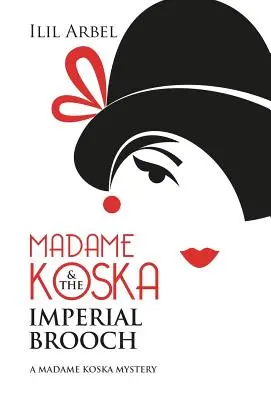 Madame Koska și broșa imperială - Madame Koska & the Imperial Brooch