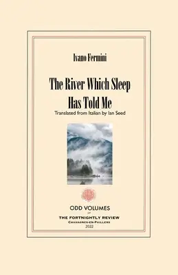 Râul pe care mi l-a spus somnul - The River Which Sleep Has Told Me