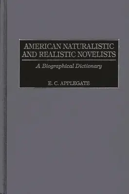 Romancieri americani naturaliști și realiști: Un dicționar biografic - American Naturalistic and Realistic Novelists: A Biographical Dictionary