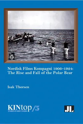 Nordisk Films Kompagni 1906-1924, volumul 5: Ascensiunea și decăderea ursului polar - Nordisk Films Kompagni 1906-1924, Volume 5: The Rise and Fall of the Polar Bear