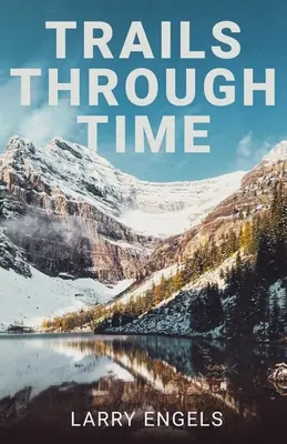 Trasee prin timp - Trails Through Time
