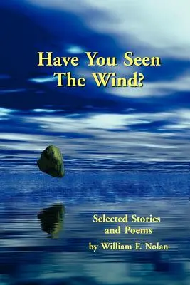 Ați văzut vântul? Povestiri și poezii alese - Have You Seen The Wind? Selected Stories and Poems