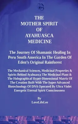 Spiritul Marii Bunici din medicina Ayahuasca - The Great Grandmother Spirit of Ayahuasca Medicine