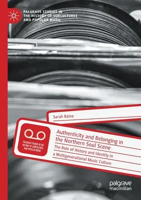 Autenticitate și apartenență la scena Northern Soul: Rolul istoriei și al identității într-o cultură muzicală multigenerațională - Authenticity and Belonging in the Northern Soul Scene: The Role of History and Identity in a Multigenerational Music Culture