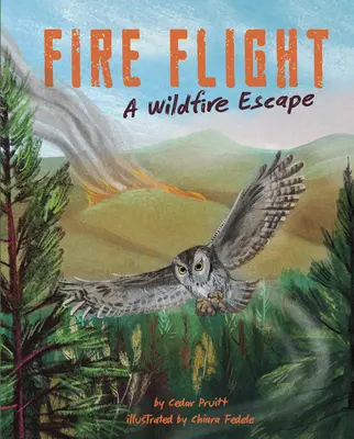 Zbor de foc: O evadare dintr-un incendiu de vegetație - Fire Flight: A Wildfire Escape