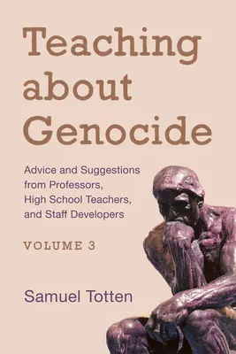 Predarea despre genocid: Sfaturi și sugestii de la profesori, profesori de liceu și dezvoltatori de personal - Teaching about Genocide: Advice and Suggestions from Professors, High School Teachers, and Staff Developers