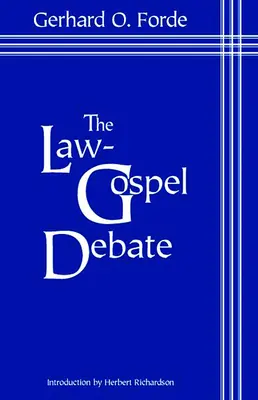 Dezbaterea lege-evanghelie: O interpretare a dezvoltării sale istorice - The Law-Gospel Debate: An Interpretation of Its Historical Development