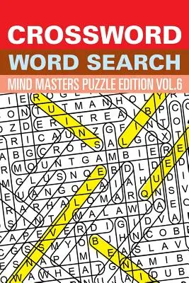 Cuvinte încrucișate de căutare a cuvintelor: Mind Masters Puzzle Edition Vol. 6 - Crossword Word Search: Mind Masters Puzzle Edition Vol. 6