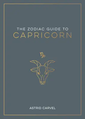 Ghidul zodiacal al Capricornului: The Ultimate Guide to Understanding Your Star Sign, Unlocking Your Destiny and Decoding the Wisdom of the Stars - The Zodiac Guide to Capricorn: The Ultimate Guide to Understanding Your Star Sign, Unlocking Your Destiny and Decoding the Wisdom of the Stars