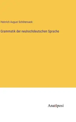 Gramatica noii limbi germane înalte - Grammatik der neuhochdeutschen Sprache