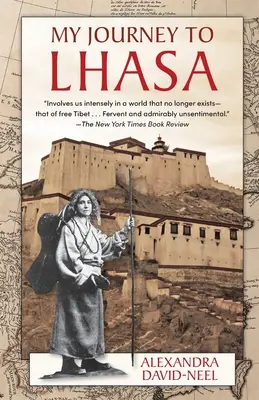 Călătoria mea la Lhasa: Povestea personală a singurei femei albe care a reușit să intre în Orașul Interzis [The Personal Story of the Only White Woman Who Succeeded in Entering the Forbidden City - My Journey to Lhasa: The Personal Story of the Only White Woman Who Succeeded in Entering the Forbidden City