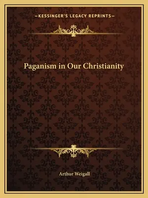 Paganismul în creștinismul nostru - Paganism in Our Christianity