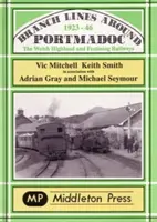 Linii secundare în jurul Portmadoc, 1923-1946 - Branch Lines Around Portmadoc, 1923-46
