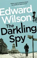 Darkling Spy - Un captivant thriller de spionaj din Războiul Rece scris de un fost ofițer al forțelor speciale - Darkling Spy - A gripping Cold War espionage thriller by a former special forces officer