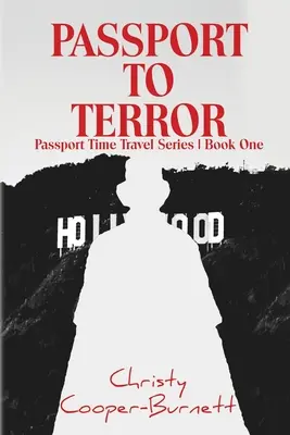 Pașaport pentru teroare: O aventură de călătorie în timp - Passport to Terror: A Time Travel Adventure