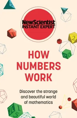 Cum funcționează numerele: Descoperiți lumea ciudată și frumoasă a matematicii - How Numbers Work: Discover the Strange and Beautiful World of Mathematics