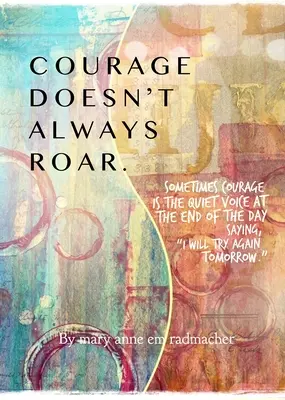 Curajul nu răcnește întotdeauna: And Sometimes It Does, Re-Defining Courage with Daily Inspirations (Inspiring Gift for Women) - Courage Doesn't Always Roar: And Sometimes It Does, Re-Defining Courage with Daily Inspirations (Inspiring Gift for Women)