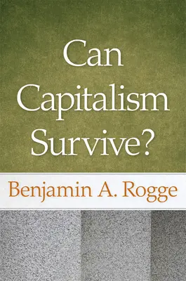Poate supraviețui capitalismul? - Can Capitalism Survive?