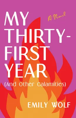 Anul meu treizeci și unu (și alte calamități) - My Thirty-First Year (and Other Calamities)