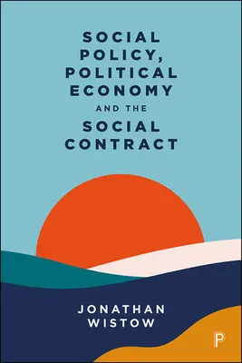 Politica socială, economia politică și contractul social - Social Policy, Political Economy and the Social Contract