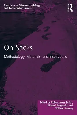 On Sacks: Metodologie, materiale și inspirații - On Sacks: Methodology, Materials, and Inspirations