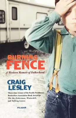 Burning Fence: O memorie occidentală a paternității - Burning Fence: A Western Memoir of Fatherhood