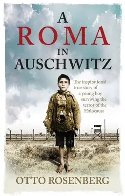O țigancă la Auschwitz: Cum am supraviețuit ororilor „Holocaustului uitat” (How I Survived the Horrors of the „Forgotten Holocaust”) - A Gypsy in Auschwitz: How I Survived the Horrors of the 'Forgotten Holocaust'
