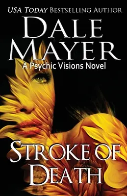 Stroke of Death: Un roman cu viziuni psihice - Stroke of Death: A Psychic Visions Novel
