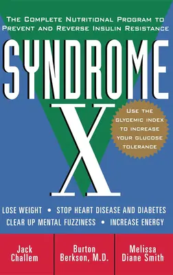 Sindromul X: Programul nutrițional complet pentru prevenirea și inversarea rezistenței la insulină - Syndrome X: The Complete Nutritional Program to Prevent and Reverse Insulin Resistance