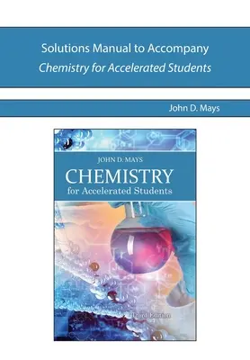 Manual de soluții pentru a însoți Chemistry for Accelerated Students - Solutions Manual to Accompany Chemistry for Accelerated Students