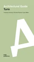 Torino: Ghid arhitectural - Turin: Architectural Guide
