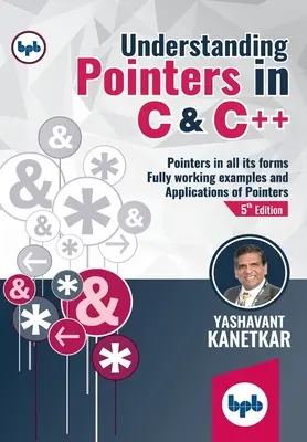 Înțelegerea Pointerelor în C & C++: Fully working Examples and Applications of Pointers (English Edition) - Understanding Pointers in C & C++: Fully working Examples and Applications of Pointers (English Edition)