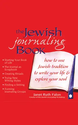 The Jewish Journaling Book: Cum să folosești tradiția evreiască pentru a-ți scrie viața și a-ți explora sufletul - The Jewish Journaling Book: How to Use Jewish Tradition to Write Your Life & Explore Your Soul
