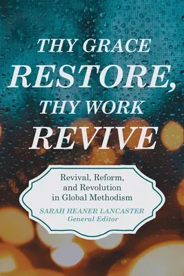 Harul Tău restaurează, lucrarea Ta reînvie - Thy Grace Restore, Thy Work Revive