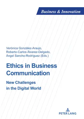 Etica în comunicarea de afaceri: Noi provocări în lumea digitală - Ethics in Business Communication: New Challenges in the Digital World