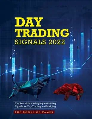 Day Trading Signals 2022: Cel mai bun ghid pentru cumpărarea și vânzarea de semnale pentru Day Trading și Scalping - Day Trading Signals 2022: The Best Guide to Buying and Selling Signals for Day Trading and Scalping