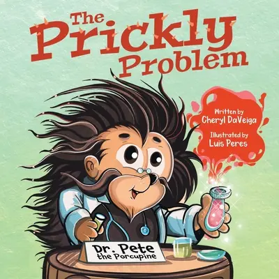 Problema spinoasă: Dr. Pete porcul spinos (The Prickly Problem: Dr. Pete the Porcupine) - The Prickly Problem: Dr. Pete the Porcupine