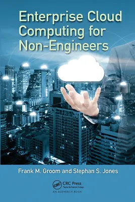 Enterprise Cloud Computing pentru neingineri - Enterprise Cloud Computing for Non-Engineers