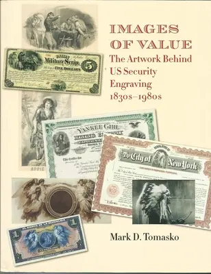 Imagini de valoare: Opera de artă din spatele nostru Gravură de securitate, anii 1830-1980 - Images of Value: The Artwork Behind Us Security Engraving, 1830s-1980s