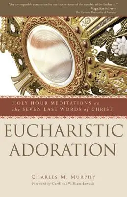 Adorație euharistică - Eucharistic Adoration