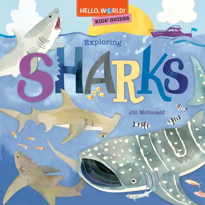 Bună, lume! Ghiduri pentru copii: Explorarea rechinilor - Hello, World! Kids' Guides: Exploring Sharks