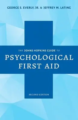 Ghidul Johns Hopkins de prim ajutor psihologic - The Johns Hopkins Guide to Psychological First Aid