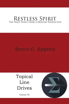 Spiritul neliniștit: Duhul Sfânt dintr-o perspectivă procesuală (The Holy Spirit from a Process Perspective) - Restless Spirit: The Holy Spirit from a Process Perspective